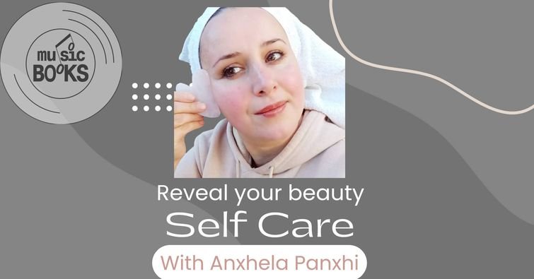 Self Care with Anxhela Panxhi
